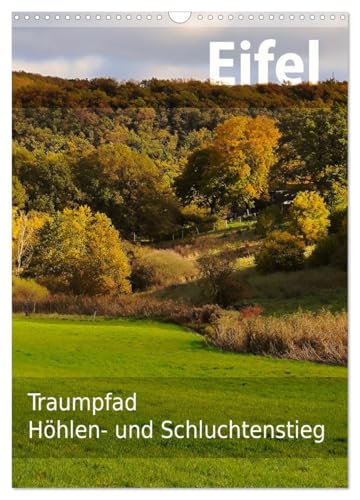 Eifel Traumpfad Höhlen- und Schluchtenstieg (Wandkalender 2025 DIN A3 hoch), CALVENDO Monatskalender von CALVENDO