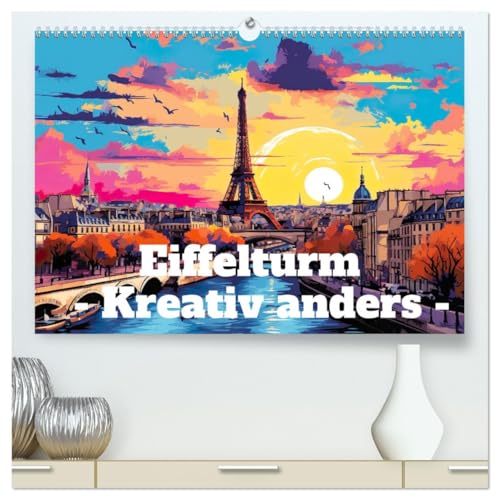 Eiffelturm: Kreativ anders (hochwertiger Premium Wandkalender 2025 DIN A2 quer), Kunstdruck in Hochglanz von CALVENDO