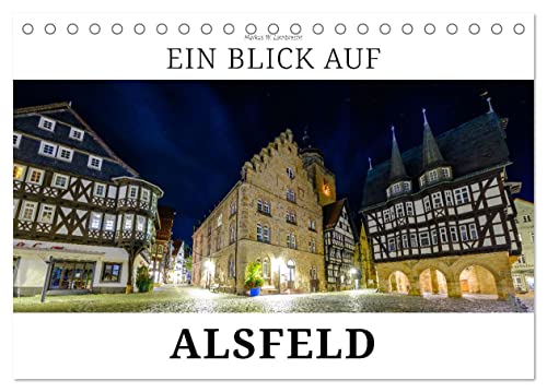 Ein Blick auf Alsfeld (Tischkalender 2025 DIN A5 quer), CALVENDO Monatskalender von CALVENDO