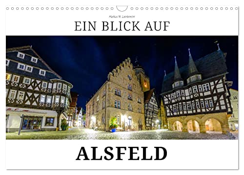 Ein Blick auf Alsfeld (Wandkalender 2025 DIN A3 quer), CALVENDO Monatskalender von CALVENDO