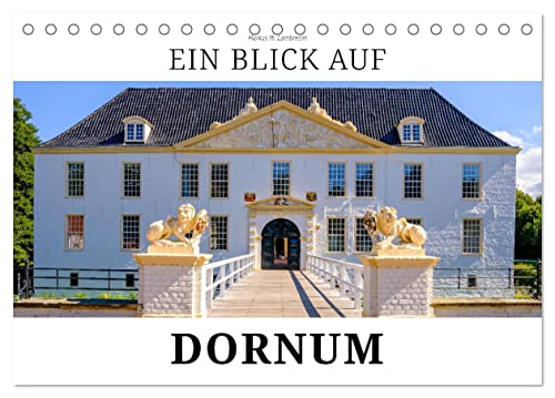 Ein Blick auf Dornum (Tischkalender 2025 DIN A5 quer), CALVENDO Monatskalender von CALVENDO