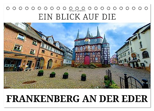 Ein Blick auf Frankenberg an der Eder (Tischkalender 2025 DIN A5 quer), CALVENDO Monatskalender von CALVENDO