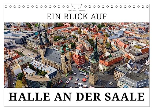 Ein Blick auf Halle an der Saale (Wandkalender 2025 DIN A4 quer), CALVENDO Monatskalender von CALVENDO