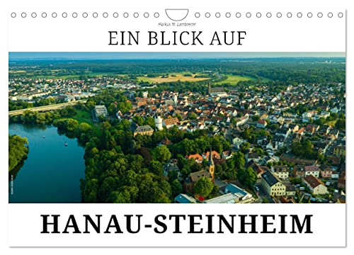 Ein Blick auf Hanau-Steinheim (Wandkalender 2025 DIN A4 quer), CALVENDO Monatskalender von CALVENDO
