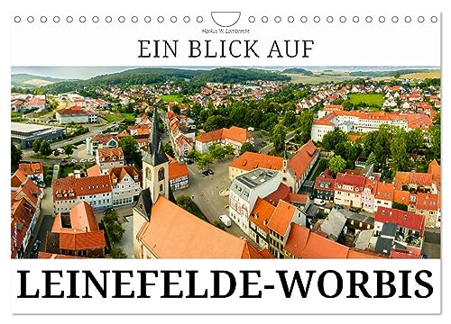 Ein Blick auf Leinefelde-Worbis (Wandkalender 2025 DIN A4 quer), CALVENDO Monatskalender von CALVENDO