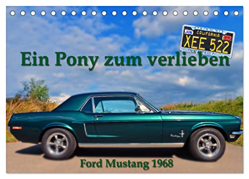 Ein Pony zum verlieben - Ford Mustang 1968 (Tischkalender 2025 DIN A5 quer), CALVENDO Monatskalender von CALVENDO