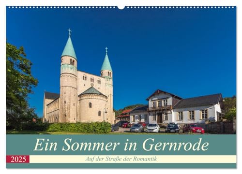 Ein Sommertag in Gernrode (Wandkalender 2025 DIN A2 quer), CALVENDO Monatskalender: Kuckucksuhren und Kräuterschnaps (CALVENDO Orte) von Calvendo