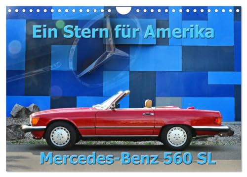 Ein Stern für Amerika - Mercedes Benz 560 SL (Wandkalender 2026 DIN A4 quer), CALVENDO Monatskalender: Der Größte unter den Größten (CALVENDO Mobilitaet) von Calvendo