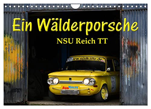 Ein Wälderporsche - NSU Reich TT (Wandkalender 2025 DIN A4 quer), CALVENDO Monatskalender von CALVENDO