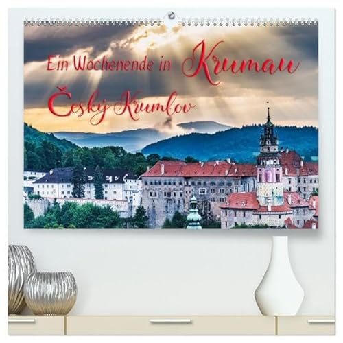 Ein Wochenende in Krumau (hochwertiger Premium Wandkalender 2026 DIN A2 quer), Kunstdruck in Hochglanz: Krumau – Cesky Krumlov erleben (CALVENDO Orte) von Calvendo