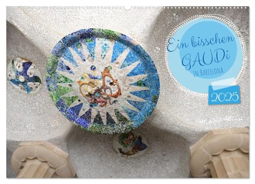 Ein bisschen GAUDI in Barcelona (Wandkalender 2025 DIN A2 quer), CALVENDO Monatskalender von CALVENDO