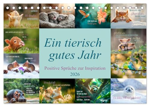 Ein tierisch gutes Jahr (Tischkalender 2026 DIN A5 quer), CALVENDO Monatskalender: Positive Sprüche zur Inspiration (CALVENDO Spass) von Calvendo