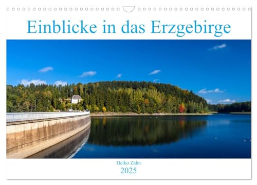 Einblicke in das Erzgebirge (Wandkalender 2025 DIN A3 quer), CALVENDO Monatskalender von CALVENDO