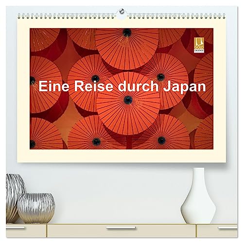 Eine Reise durch Japan (hochwertiger Premium Wandkalender 2025 DIN A2 quer), Kunstdruck in Hochglanz: Fotografien einer Japanreise erhalten die schönsten Momente auf ewig. (CALVENDO Orte) von Calvendo