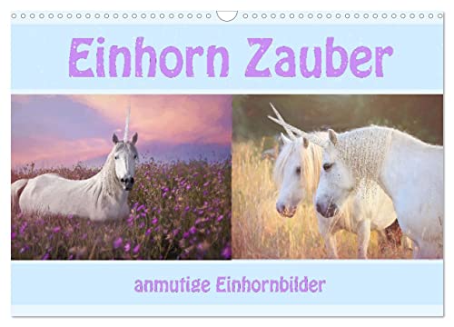 Einhorn Zauber - anmutige Einhornbilder (Wandkalender 2025 DIN A3 quer), CALVENDO Monatskalender von CALVENDO