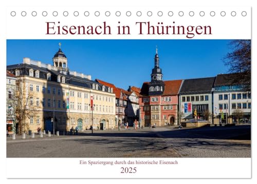 Eisenach in Thüringen (Tischkalender 2025 DIN A5 quer), CALVENDO Monatskalender von CALVENDO
