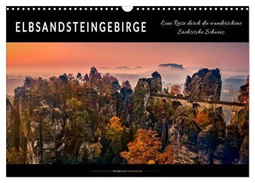 Elbsandsteingebirge - eine Reise durch die wunderschöne Sächsische Schweiz (Wandkalender 2025 DIN A3 quer), CALVENDO Monatskalender von CALVENDO