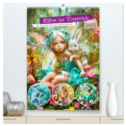 Elfen im Tierreich - Ein Jahr voller Fantasie und Freundschaft (hochwertiger Premium Wandkalender 2025 DIN A2 hoch), Kunstdruck in Hochglanz von CALVENDO