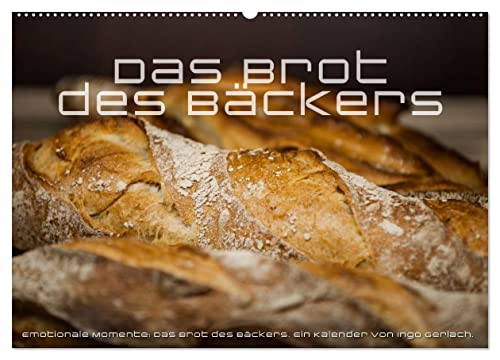 Emotionale Momente: Das Brot des Bäckers. (Wandkalender 2025 DIN A2 quer), CALVENDO Monatskalender von CALVENDO