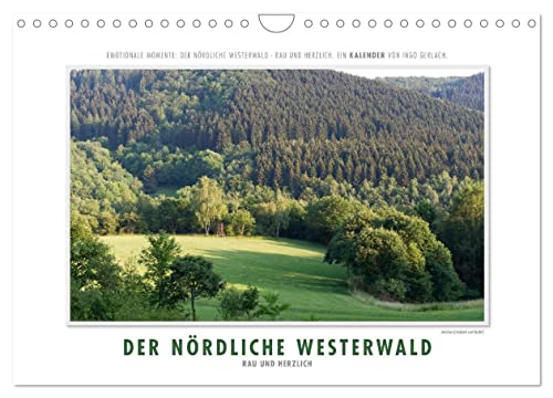 Emotionale Momente: Der nördliche Westerwald - rau und herzlich. (Wandkalender 2025 DIN A4 quer), CALVENDO Monatskalender: Ingo Gerlach, Fotograf aus ... wunderschönen fotografiert. (CALVENDO Orte) von Calvendo