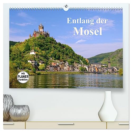Entlang der Mosel (hochwertiger Premium Wandkalender 2025 DIN A2 quer), Kunstdruck in Hochglanz von CALVENDO