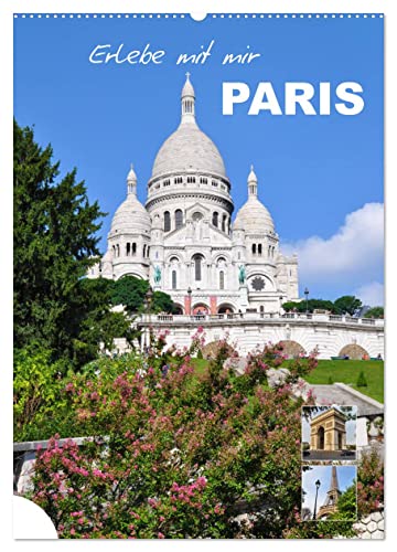 Erlebe mit mir Paris (Wandkalender 2026 DIN A2 hoch), CALVENDO Monatskalender von CALVENDO