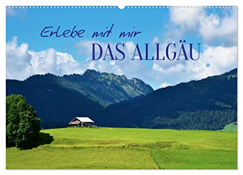 Erlebe mit mir das Allgäu (Wandkalender 2025 DIN A2 quer), CALVENDO Monatskalender von CALVENDO