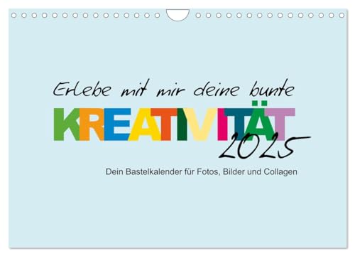 Erlebe mit mir deine bunte Kreativität (Wandkalender 2025 DIN A4 quer), CALVENDO Monatskalender