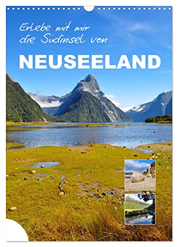 Erlebe mit mir die Südinsel von Neuseeland (Wandkalender 2025 DIN A3 hoch), CALVENDO Monatskalender von CALVENDO