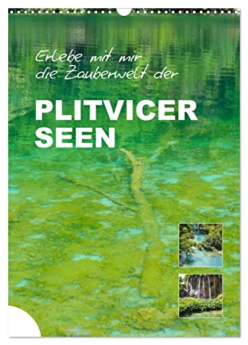 Erlebe mit mir die Zauberwelt der Plitvicer Seen (Wandkalender 2026 DIN A3 hoch), CALVENDO Monatskalender von CALVENDO