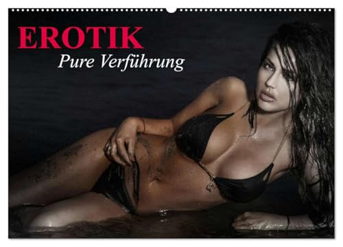 Erotik - Pure Verführung (Wandkalender 2026 DIN A2 quer), CALVENDO Monatskalender von CALVENDO