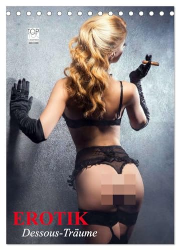Erotik. Dessous-Träume (Tischkalender 2025 DIN A5 hoch), CALVENDO Monatskalender