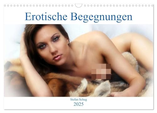 Erotische Begegnungen 2025 (Wandkalender 2025 DIN A3 quer), CALVENDO Monatskalender von CALVENDO