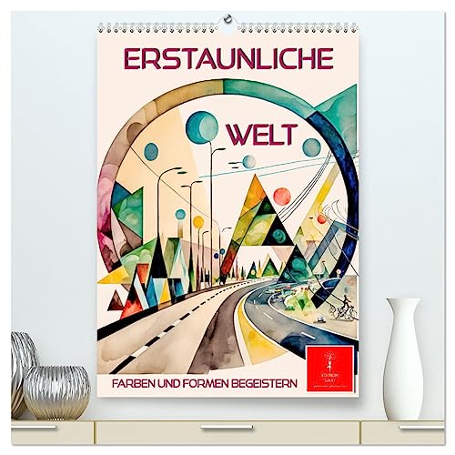 Erstaunliche Welt (hochwertiger Premium Wandkalender 2025 DIN A2 hoch), Kunstdruck in Hochglanz von CALVENDO