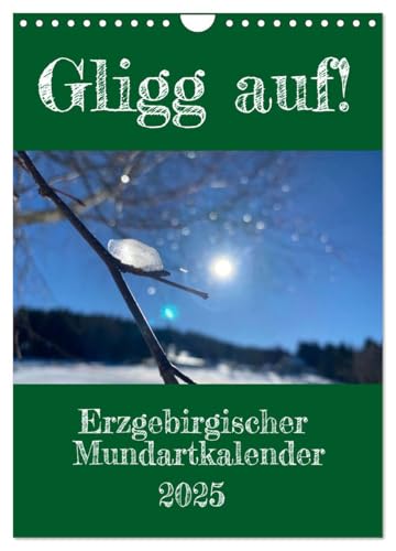 Erzgebirgischer Mundartkalender (Wandkalender 2025 DIN A4 hoch), CALVENDO Monatskalender: Lustige Sprüche und Redensarten in erzgebirgischer Mundart (CALVENDO Spass)