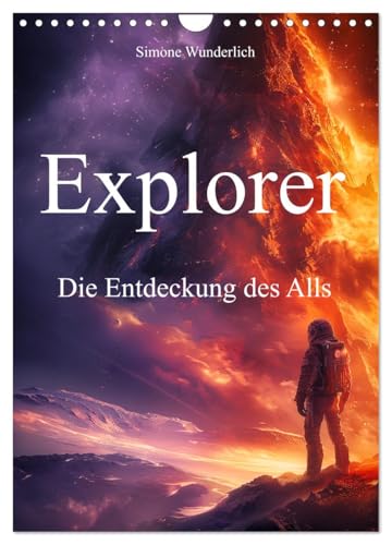 Explorer - Die Entdeckung des Alls (Wandkalender 2025 DIN A4 hoch), CALVENDO Monatskalender von CALVENDO