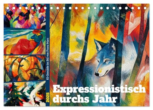 Expressionistisch durchs Jahr (Tischkalender 2025 DIN A5 quer), CALVENDO Monatskalender von CALVENDO