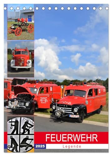 FEUERWEHR-Legende (Tischkalender 2025 DIN A5 hoch), CALVENDO Monatskalender von CALVENDO