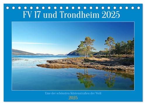 FV 17 und Trondheim (Tischkalender 2025 DIN A5 quer), CALVENDO Monatskalender: Die nördlich von Trondheim beginnende FV 17 ist eine der schönsten Küstenstraßen der Welt (CALVENDO Natur) von Calvendo