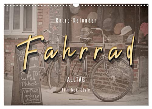 Fahrrad Alltag - Film Noir Style (Wandkalender 2025 DIN A3 quer), CALVENDO Monatskalender von CALVENDO