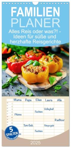 Familienplaner 2025 - Alles Reis oder was?! - Ideen für süße und herzhafte Reisgerichte mit 5 Spalten (Wandkalender, 21 cm x 45 cm), CALVENDO von CALVENDO