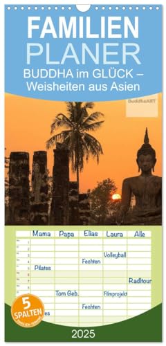 Familienplaner 2025 - BUDDHA im GLÜCK – Weisheiten aus Asien mit 5 Spalten (Wandkalender, 21 cm x 45 cm), CALVENDO von CALVENDO