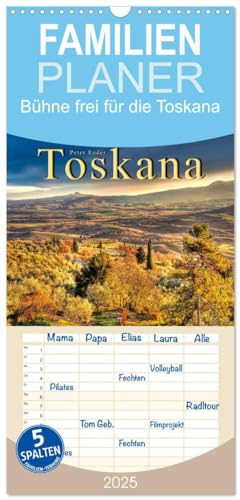 Familienplaner 2025 - Bühne frei für die Toskana mit 5 Spalten (Wandkalender, 21 cm x 45 cm), CALVENDO von CALVENDO