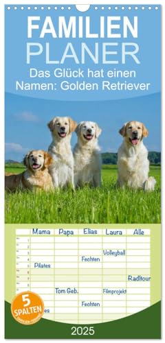 Familienplaner 2025 - Das Glück hat einen Namen - Golden Retriever mit 5 Spalten (Wandkalender, 21 cm x 45 cm), CALVENDO von CALVENDO