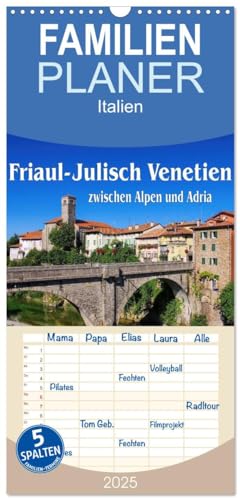 Familienplaner 2025 - Friaul-Julisch Venetien - zwischen Alpen und Adria mit 5 Spalten (Wandkalender, 21 cm x 45 cm), CALVENDO von CALVENDO