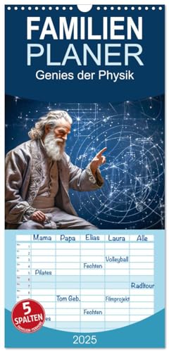 Familienplaner 2025 - Genies der Physik mit 5 Spalten (Wandkalender, 21 cm x 45 cm), CALVENDO von CALVENDO