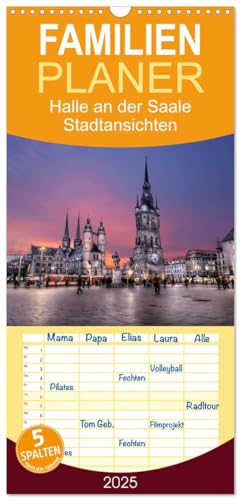 Familienplaner 2025 - Halle an der Saale - Stadtansichten 2025 mit 5 Spalten (Wandkalender, 21 cm x 45 cm), CALVENDO von CALVENDO