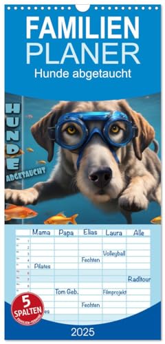Familienplaner 2025 - Hunde abgetaucht mit 5 Spalten (Wandkalender, 21 cm x 45 cm), CALVENDO von CALVENDO