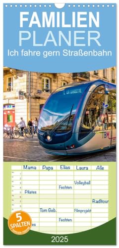 Familienplaner 2025 - Ich fahre gern Straßenbahn mit 5 Spalten (Wandkalender, 21 cm x 45 cm), CALVENDO von CALVENDO