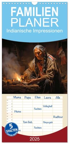 Familienplaner 2025 - Indianische Impressionen mit 5 Spalten (Wandkalender, 21 cm x 45 cm), CALVENDO von CALVENDO